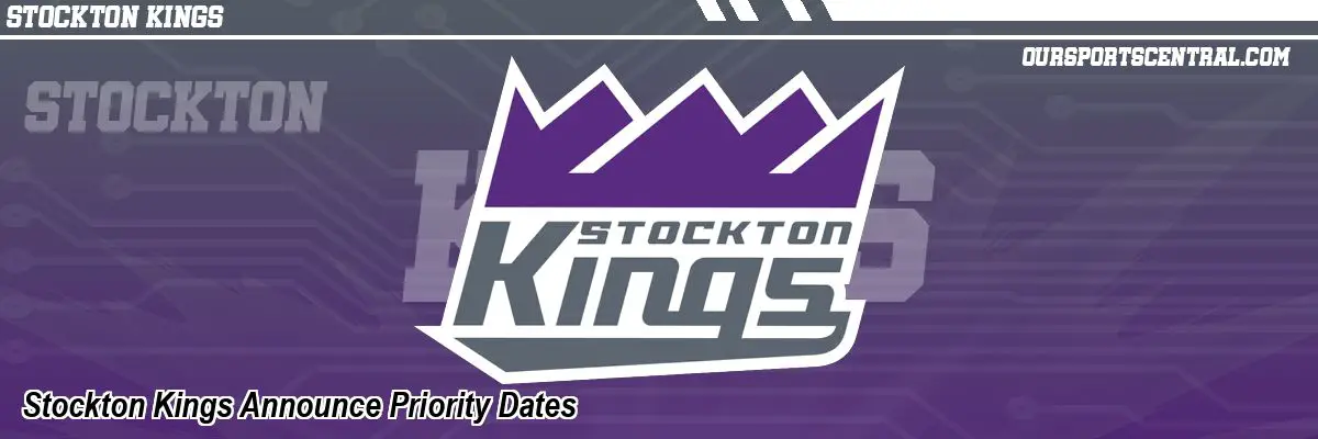 Stockton Kings Announce Priority Dates