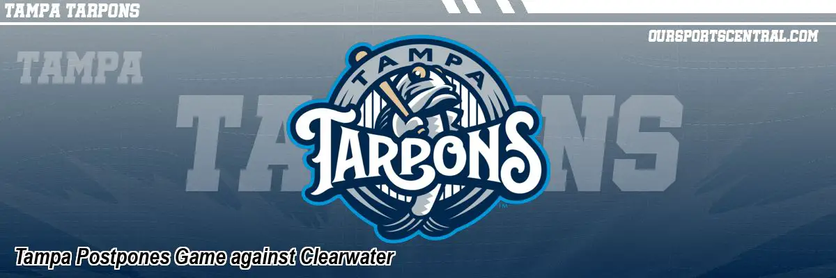Tampa Postpones Game against Clearwater