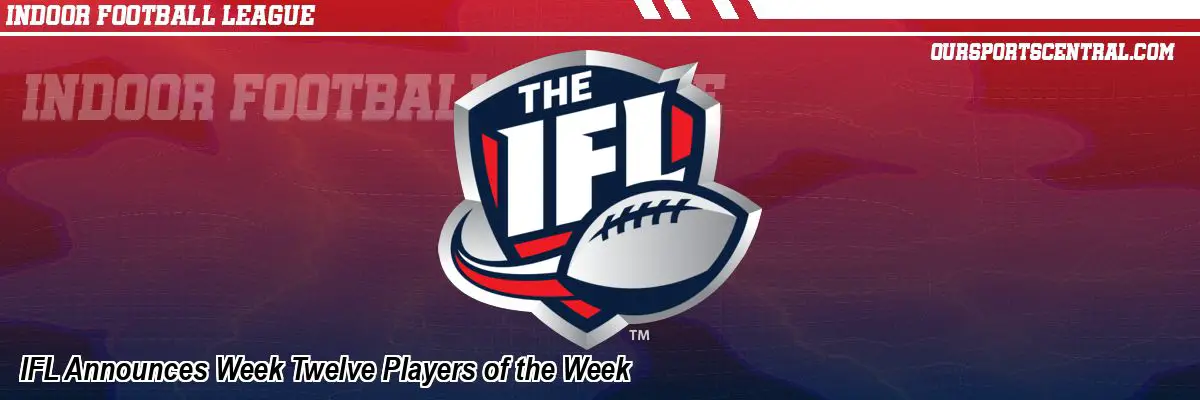 IFL Announces Week Twelve Players of the Week