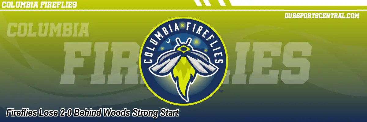 Fireflies Lose 2-0 Behind Woods Strong Start