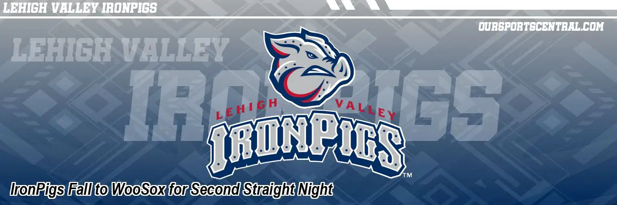 IronPigs Fall to WooSox for Second Straight Night
