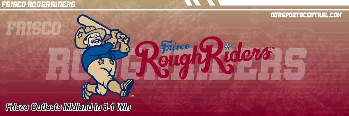 Frisco Outlasts Midland in 3-1 Win