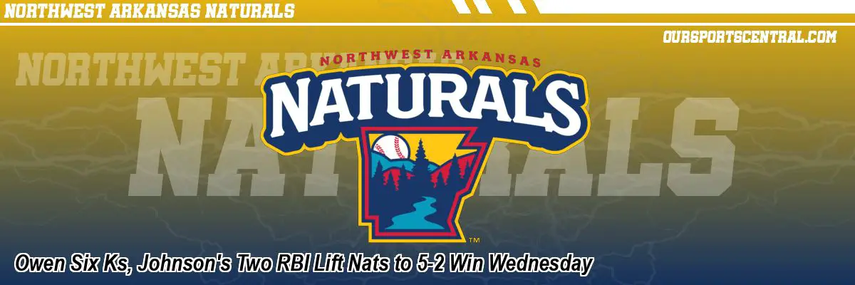 Owen Six Ks, Johnson's Two RBI Lift Nats to 5-2 Win Wednesday