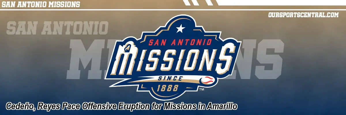 Cedeño, Reyes Pace Offensive Eruption for Missions in Amarillo