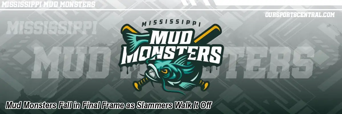 Mud Monsters Fall in Final Frame as Slammers Walk It Off