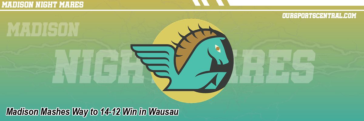 Madison Mashes Way to 14-12 Win in Wausau