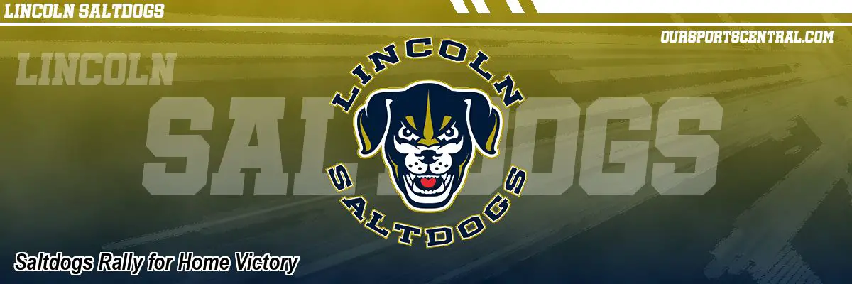 Saltdogs Rally for Home Victory