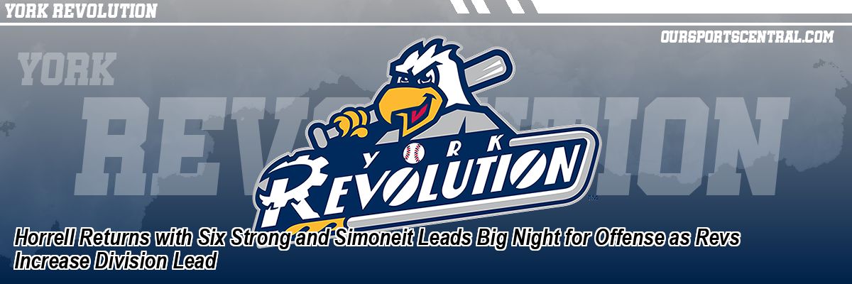 Horrell Returns with Six Strong and Simoneit Leads Big Night for Offense as Revs Increase Division Lead