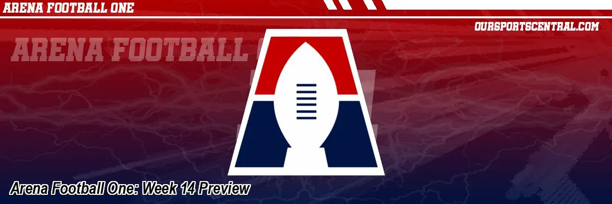 Arena Football One: Week 14 Preview