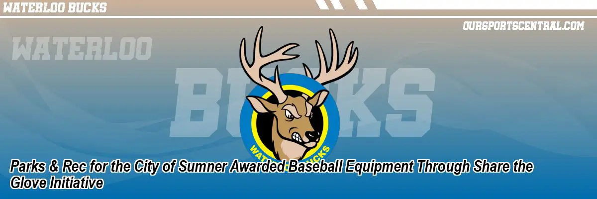 Parks & Rec for the City of Sumner Awarded Baseball Equipment Through Share the Glove Initiative