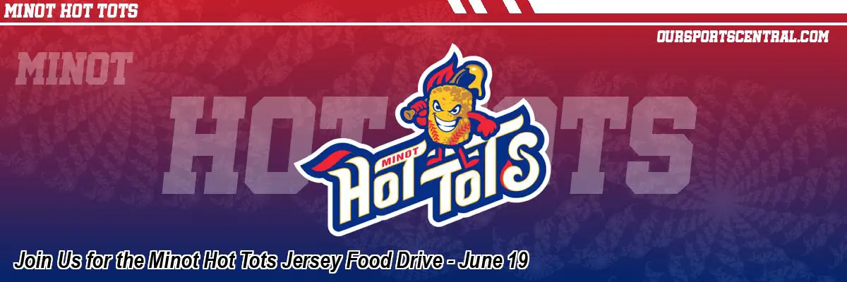 Join Us for the Minot Hot Tots Jersey Food Drive - June 19