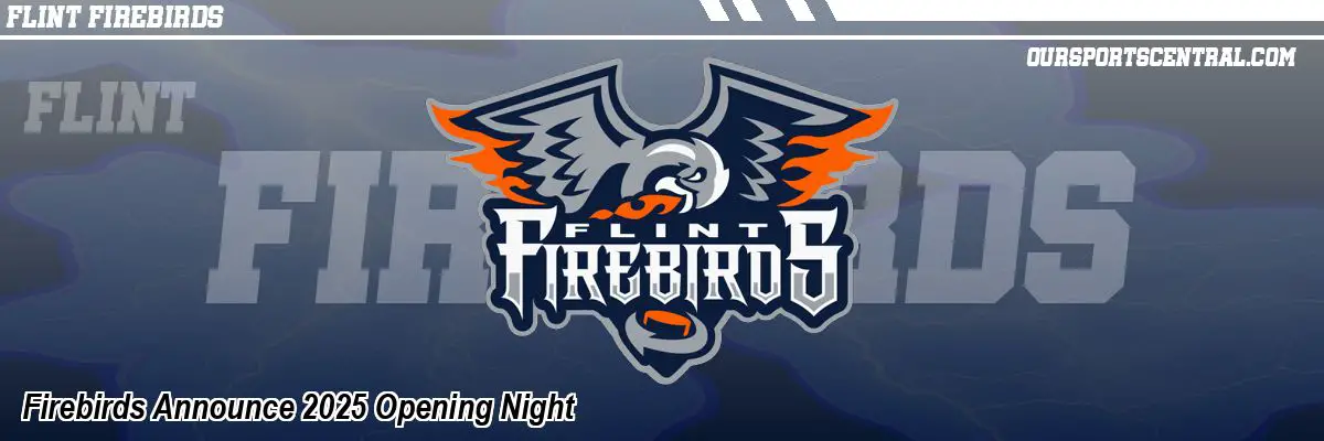 Firebirds Announce 2025 Opening Night