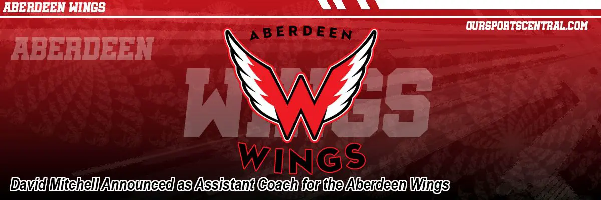 David Mitchell Announced as Assistant Coach for the Aberdeen Wings