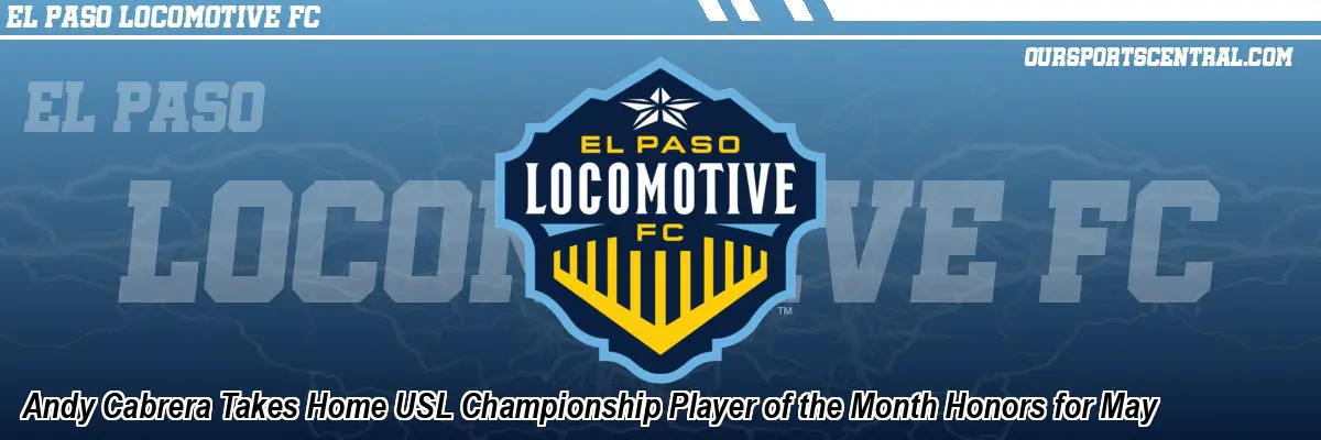 Andy Cabrera Takes Home USL Championship Player of the Month Honors for May