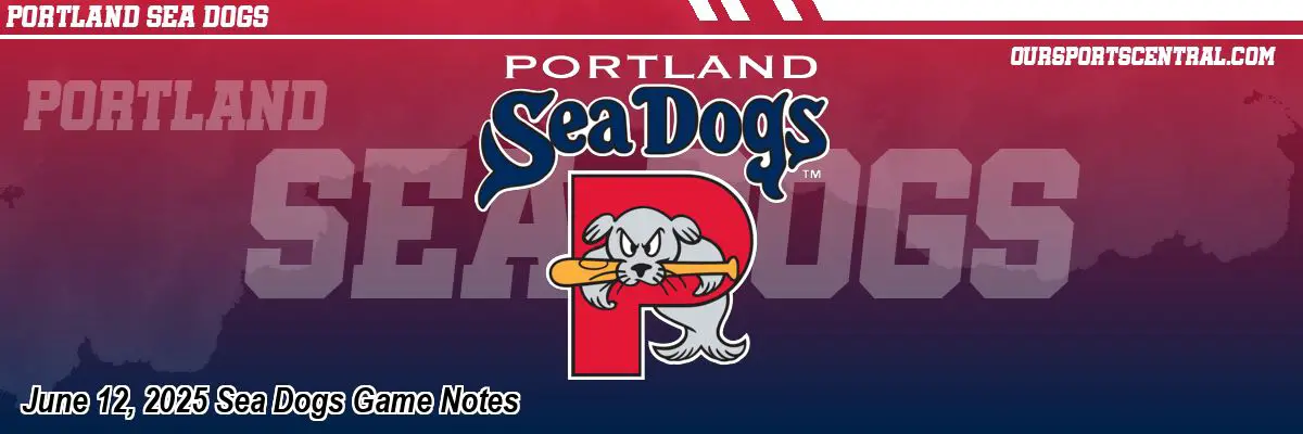 June 12, 2025 Sea Dogs Game Notes