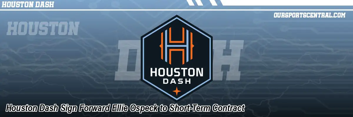 Houston Dash Sign Forward Ellie Ospeck to Short-Term Contract