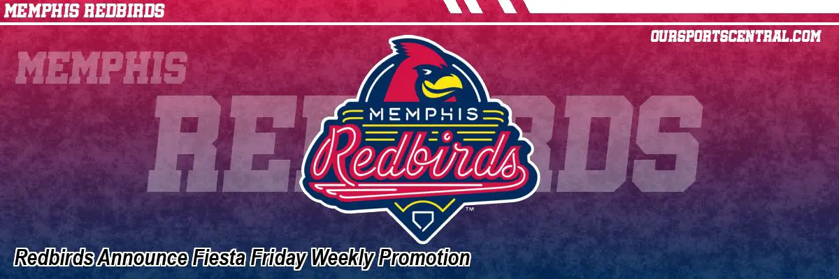 Redbirds Announce Fiesta Friday Weekly Promotion