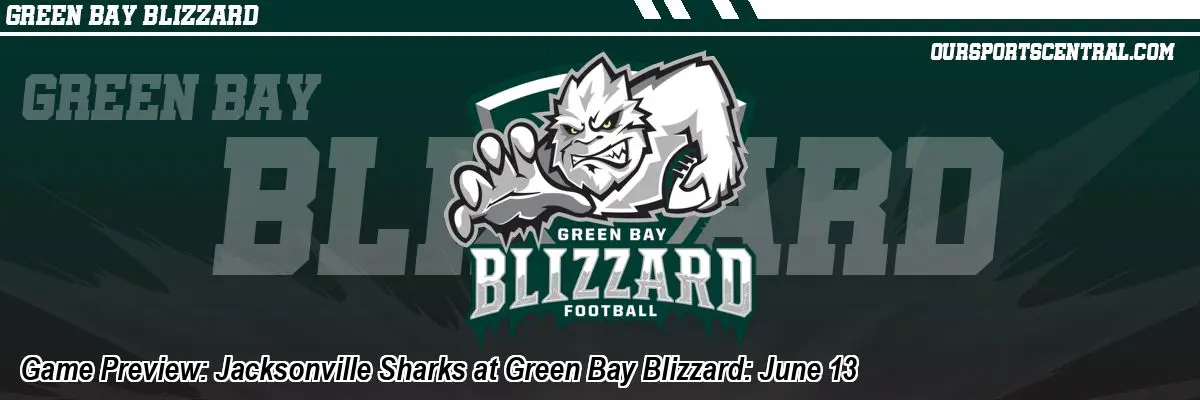 Game Preview: Jacksonville Sharks at Green Bay Blizzard: June 13