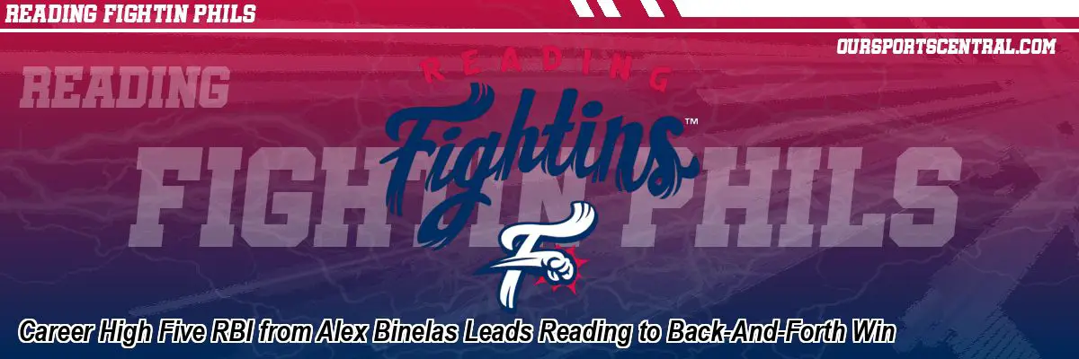 Career High Five RBI from Alex Binelas Leads Reading to Back-And-Forth Win