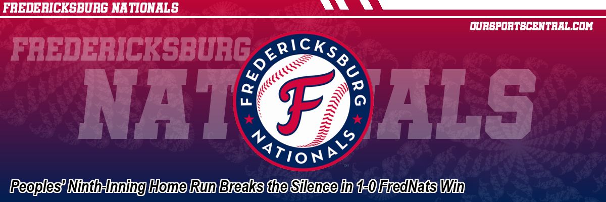 Peoples' Ninth-Inning Home Run Breaks the Silence in 1-0 FredNats Win