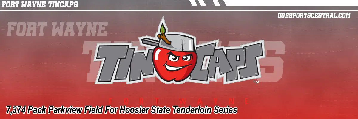 7,374 Pack Parkview Field For Hoosier State Tenderloin Series