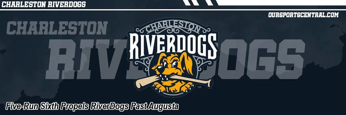 Five-Run Sixth Propels RiverDogs Past Augusta