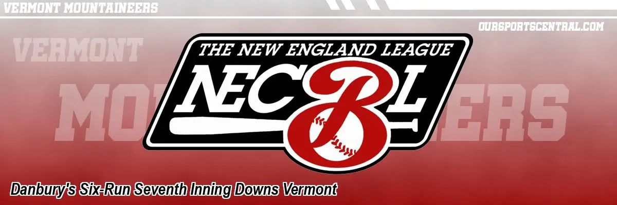Danbury's Six-Run Seventh Inning Downs Vermont