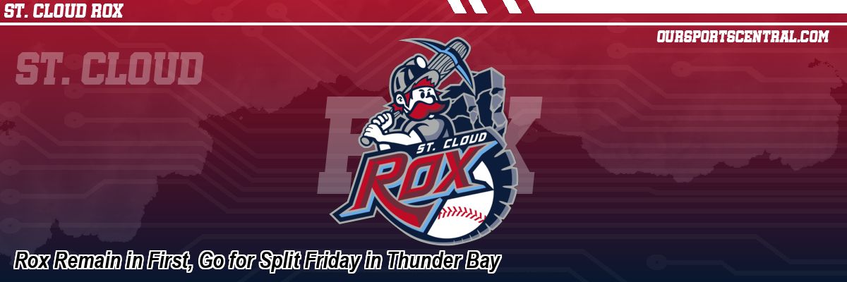 Rox Remain in First, Go for Split Friday in Thunder Bay