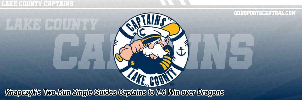 Knapczyk's Two-Run Single Guides Captains to 7-6 Win over Dragons