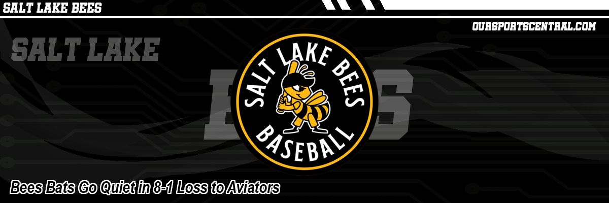 Bees Bats Go Quiet in 8-1 Loss to Aviators