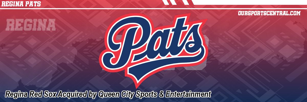 Regina Red Sox Acquired by Queen City Sports & Entertainment