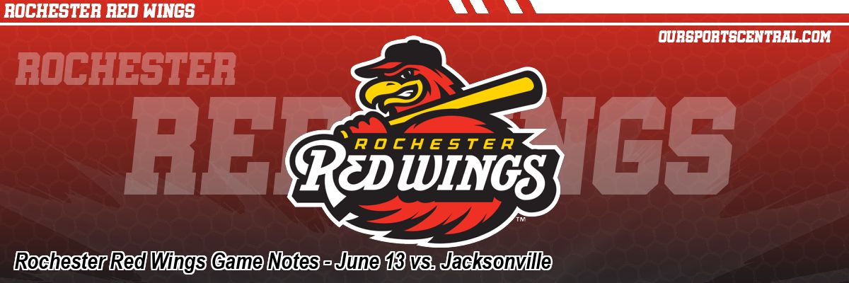 Rochester Red Wings Game Notes - June 13 vs. Jacksonville