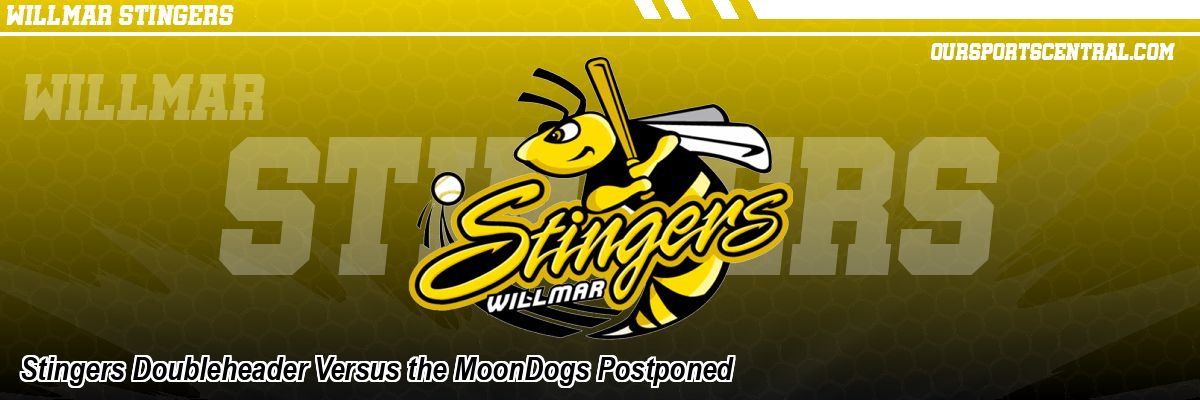 Stingers Doubleheader Versus the MoonDogs Postponed