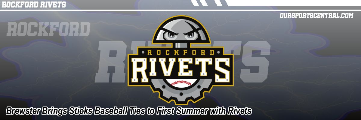 Brewster Brings Sticks Baseball Ties to First Summer with Rivets