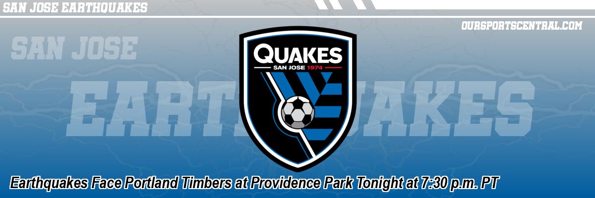 Earthquakes Face Portland Timbers at Providence Park Tonight at 7:30 p.m. PT