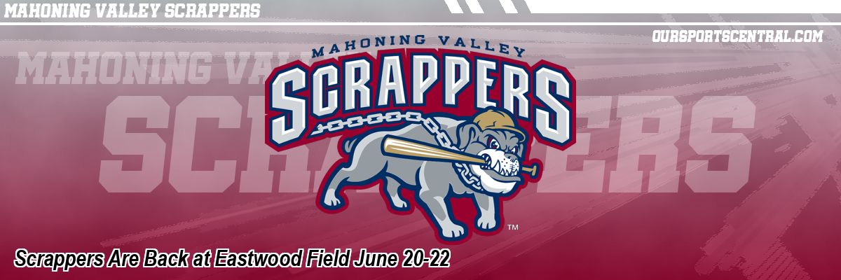 Scrappers Are Back at Eastwood Field June 20-22