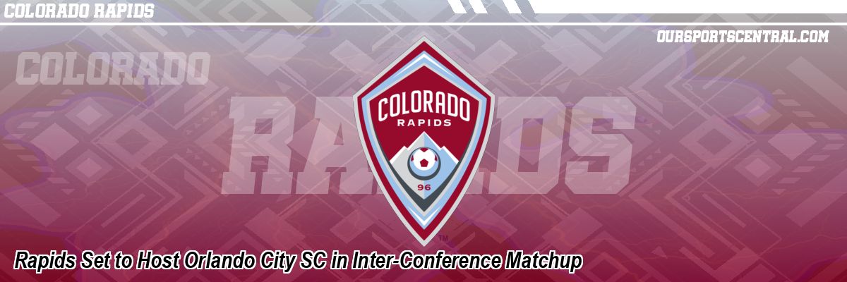 Rapids Set to Host Orlando City SC in Inter-Conference Matchup