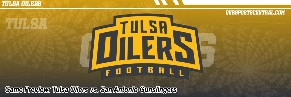 Game Preview: Tulsa Oilers vs. San Antonio Gunslingers