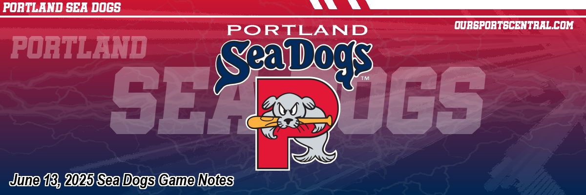 June 13, 2025 Sea Dogs Game Notes