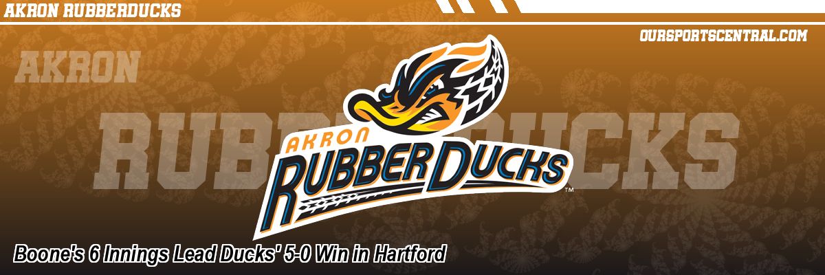 Boone's 6 Innings Lead Ducks' 5-0 Win in Hartford
