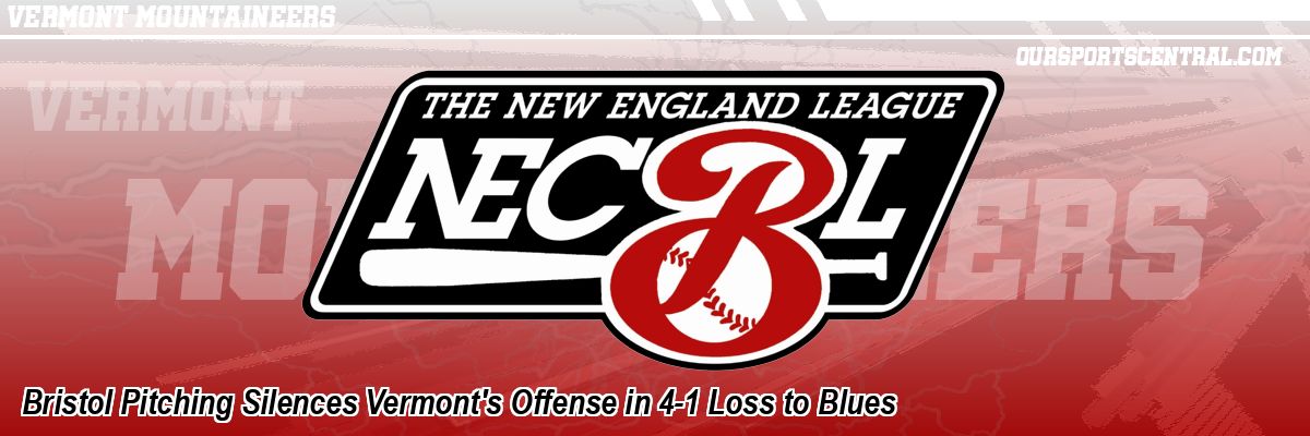 Bristol Pitching Silences Vermont's Offense in 4-1 Loss to Blues