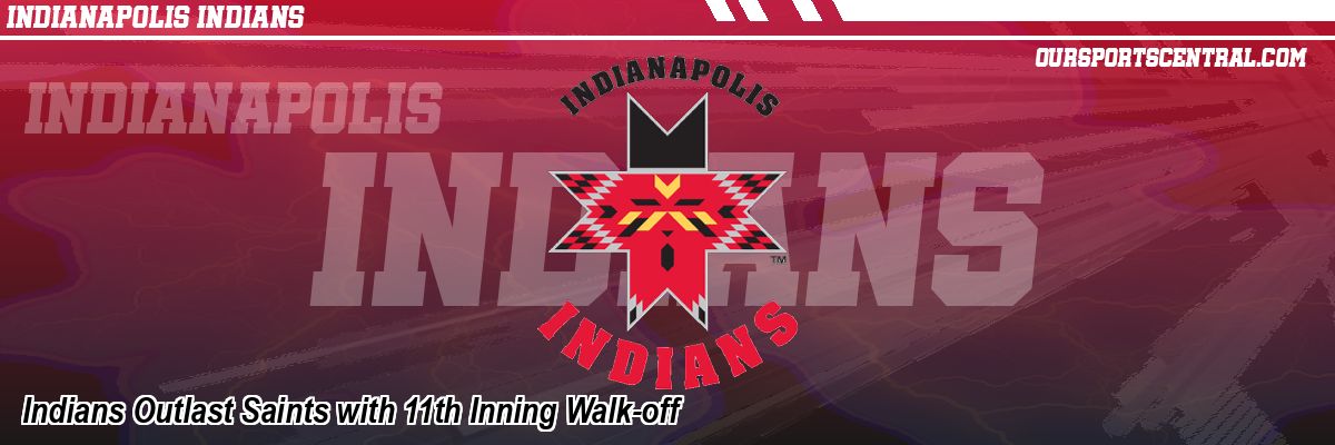 Indians Outlast Saints with 11th Inning Walk-off