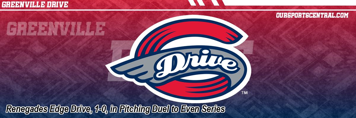 Renegades Edge Drive, 1-0, in Pitching Duel to Even Series