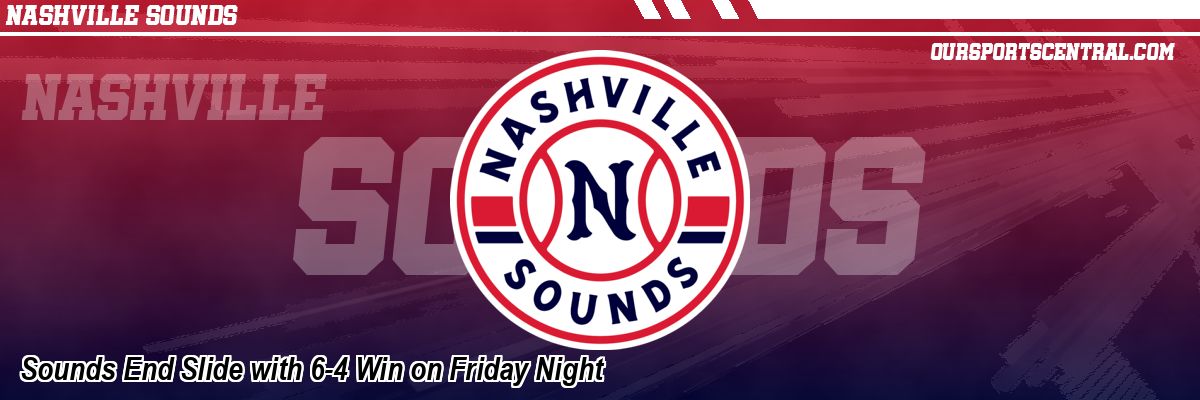 Sounds End Slide with 6-4 Win on Friday Night