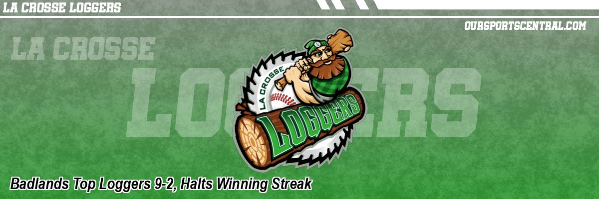 Badlands Top Loggers 9-2, Halts Winning Streak