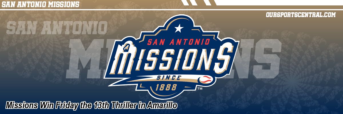 Missions Win Friday the 13th Thriller in Amarillo