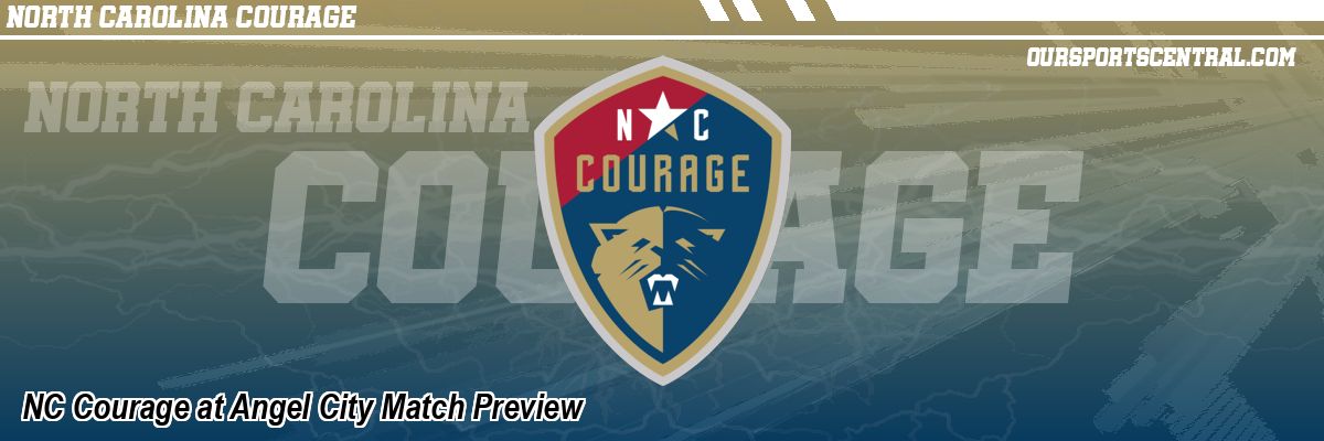 NC Courage at Angel City Match Preview