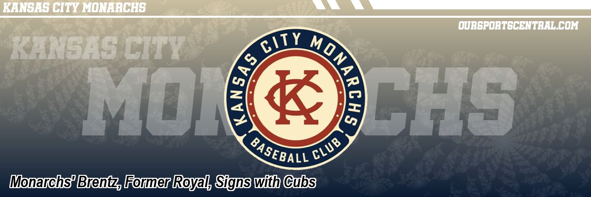Monarchs' Brentz, Former Royal, Signs with Cubs