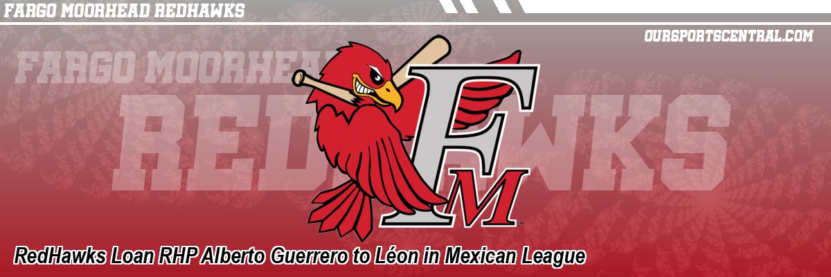 RedHawks Loan RHP Alberto Guerrero to Léon in Mexican League