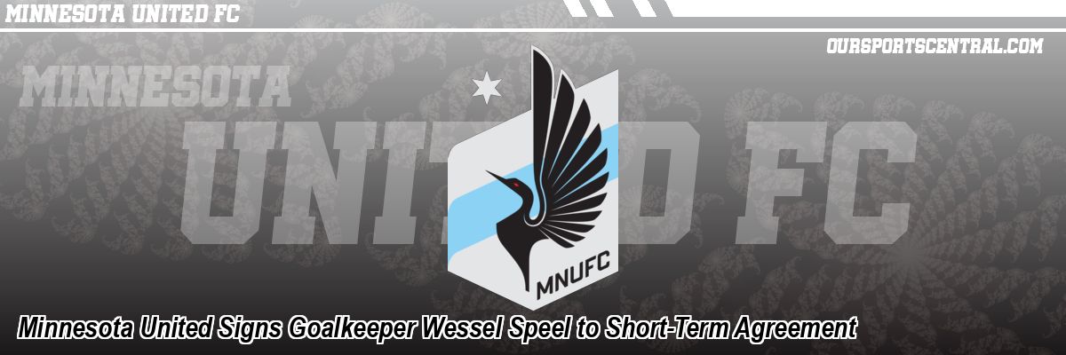 Minnesota United Signs Goalkeeper Wessel Speel to Short-Term Agreement